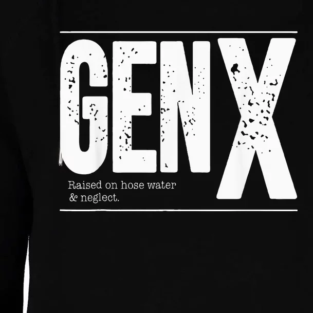 GEN X raised on hose water and neglect Womens Funnel Neck Pullover Hood