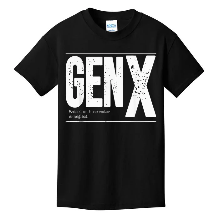 GEN X raised on hose water and neglect Kids T-Shirt