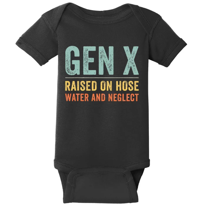 GEN X raised on hose water and neglect Retro Generation X Baby Bodysuit