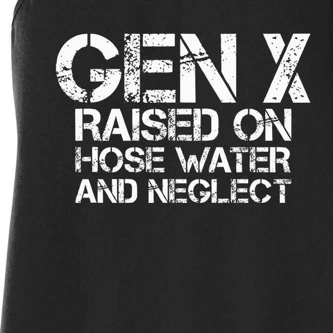 Gen X Raised On Hose Water And Neglect Humor Generation X Women's Racerback Tank