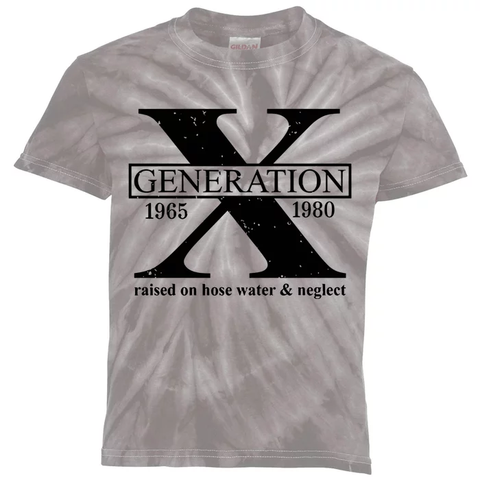 Generation X Raised On Hose Water & Neglect 1965 1980 Kids Tie-Dye T-Shirt