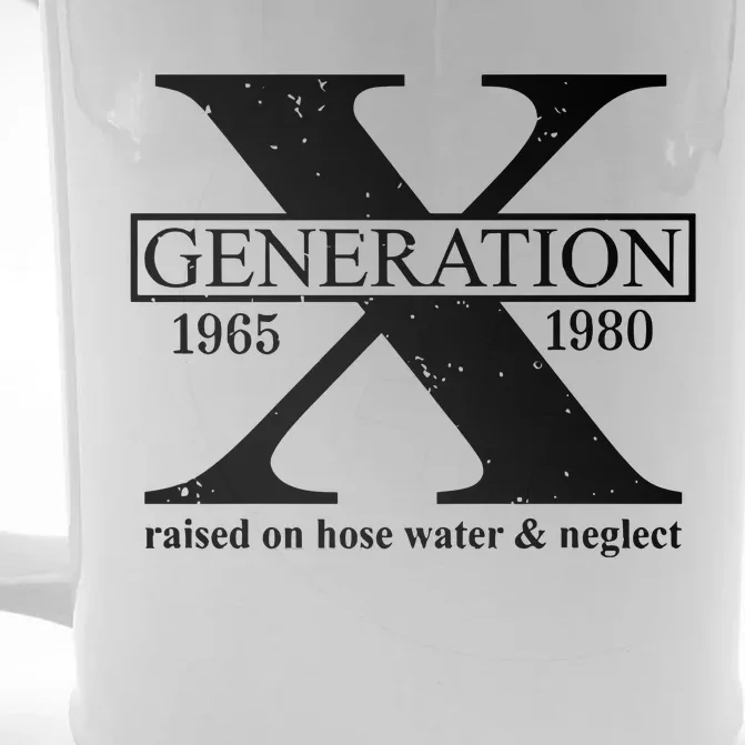 Generation X Raised On Hose Water & Neglect 1965 1980 Front & Back Beer Stein