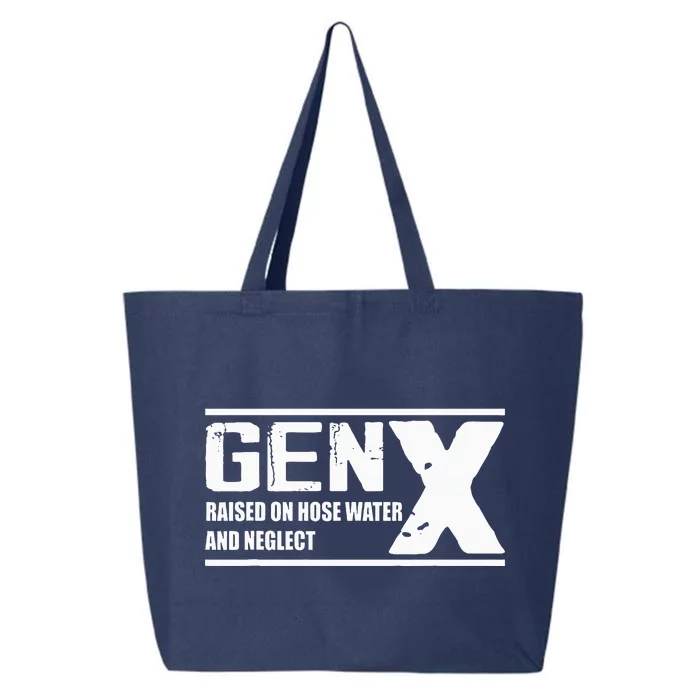 Gen X Raised On Hose Water And Neglect Funny 25L Jumbo Tote