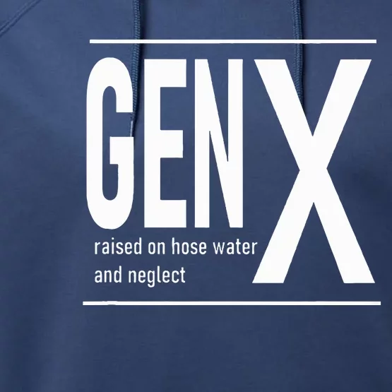 GEN X raised on hose water and neglect humor (C) Performance Fleece Hoodie