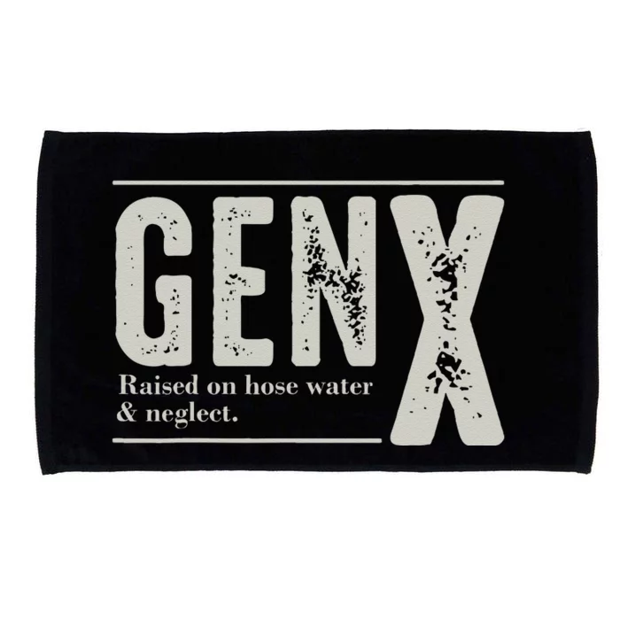 Gen X Raised On Hose Water And Neglect Funny Humor Generation X Microfiber Hand Towel