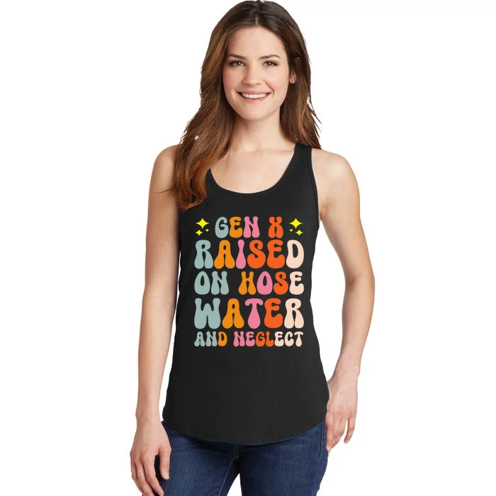 Gen X Raised On Hose Water And Neglect Ladies Essential Tank