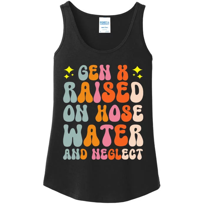 Gen X Raised On Hose Water And Neglect Ladies Essential Tank