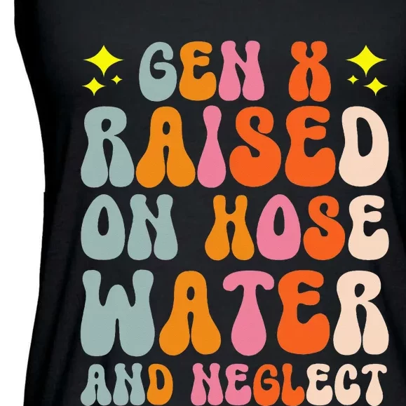 Gen X Raised On Hose Water And Neglect Ladies Essential Flowy Tank