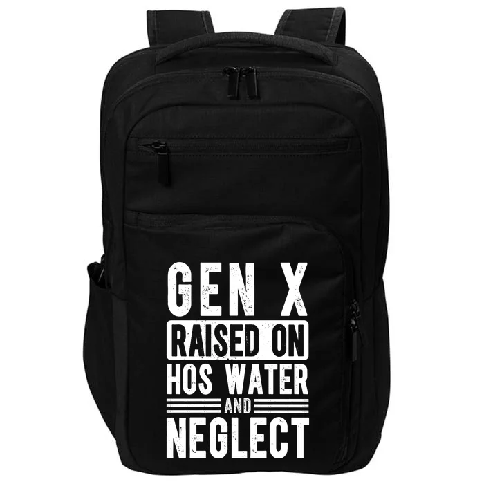 Gen X Raised On Hose Water And Neglect Funny Generation X Impact Tech Backpack