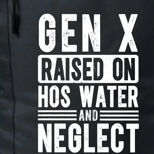 Gen X Raised On Hose Water And Neglect Funny Generation X Daily Commute Backpack