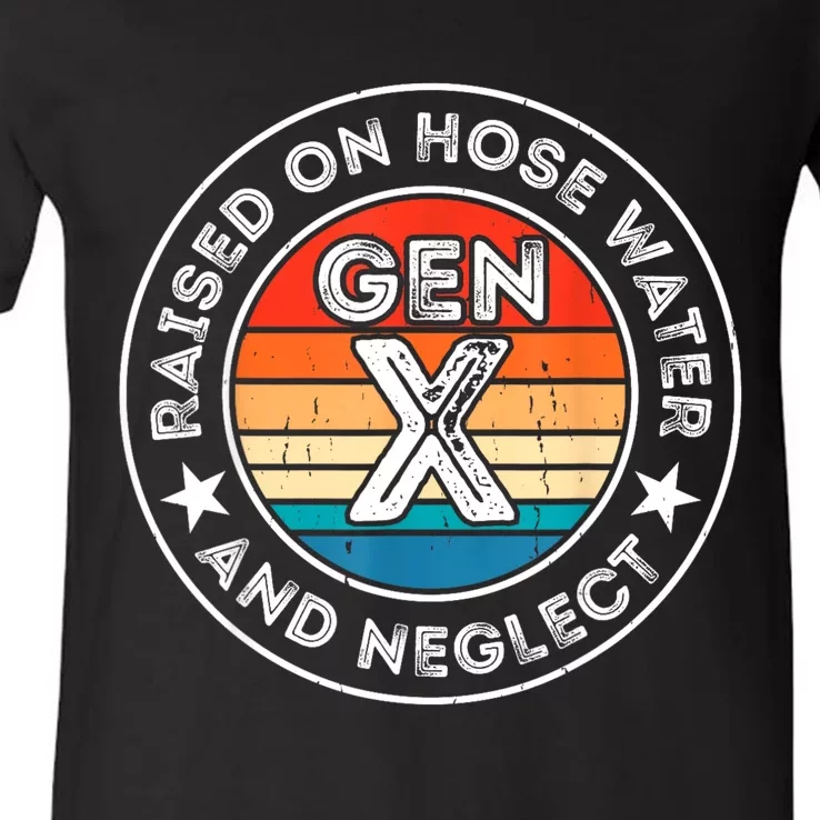 Generation X Raised On Hose Water And Neglect V-Neck T-Shirt