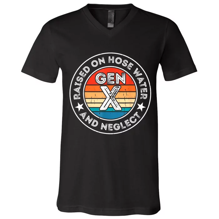 Generation X Raised On Hose Water And Neglect V-Neck T-Shirt