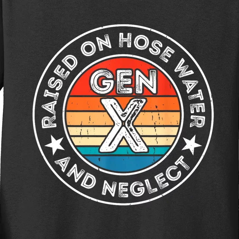 Generation X Raised On Hose Water And Neglect Kids Long Sleeve Shirt