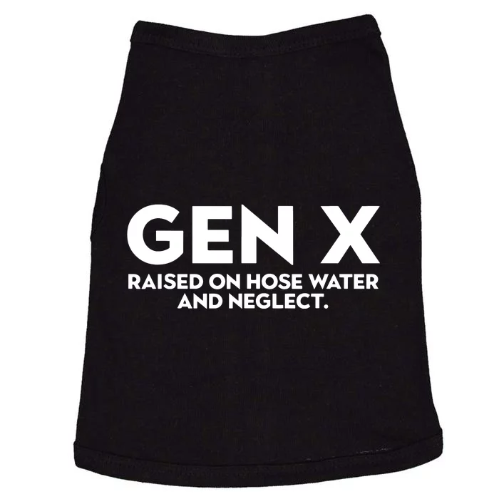 Gen X Raised On Hose Water And Neglect Humor Generation X Doggie Tank