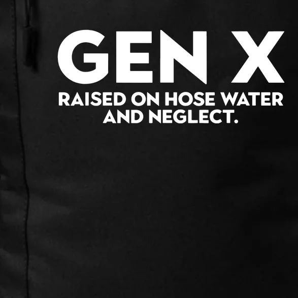 Gen X Raised On Hose Water And Neglect Humor Generation X Daily Commute Backpack