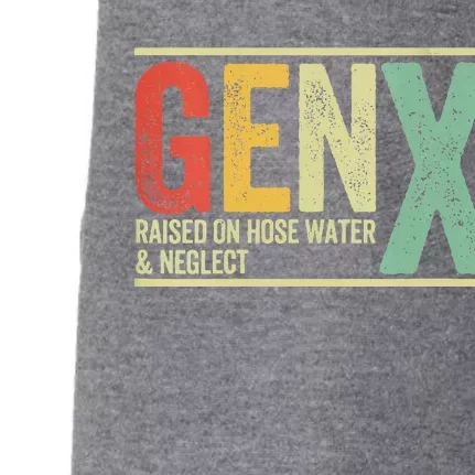 Gen X Raised On Hose Water And Neglect Doggie 3-End Fleece Hoodie