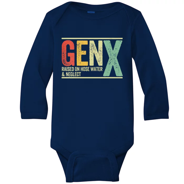 Gen X Raised On Hose Water And Neglect Baby Long Sleeve Bodysuit