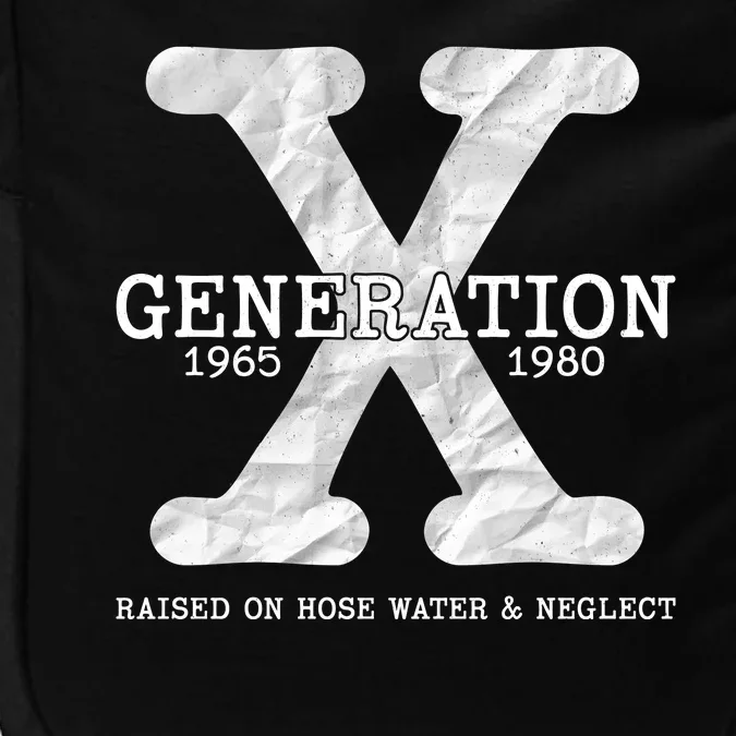 Generation X Raised On Hose Water And Neglect Impact Tech Backpack