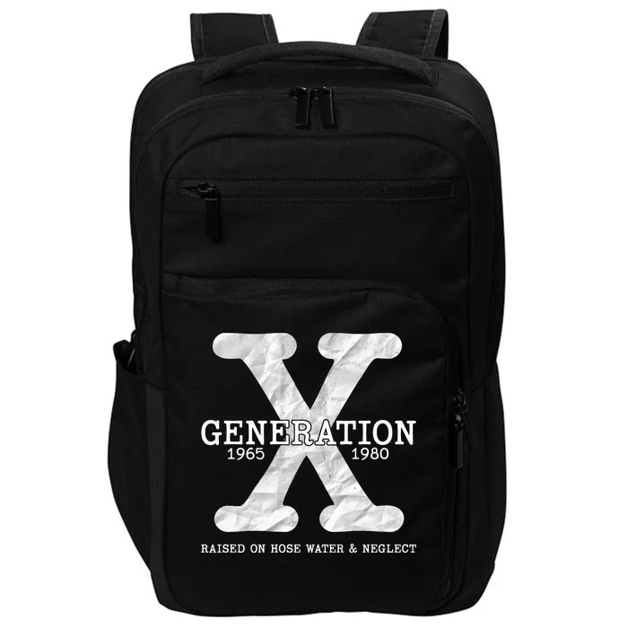 Generation X Raised On Hose Water And Neglect Impact Tech Backpack