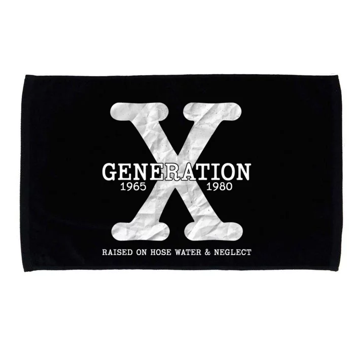 Generation X Raised On Hose Water And Neglect Microfiber Hand Towel