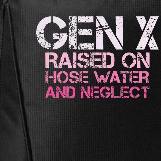 Gen X Raised On Hose Water And Neglect Humor Generation X City Backpack