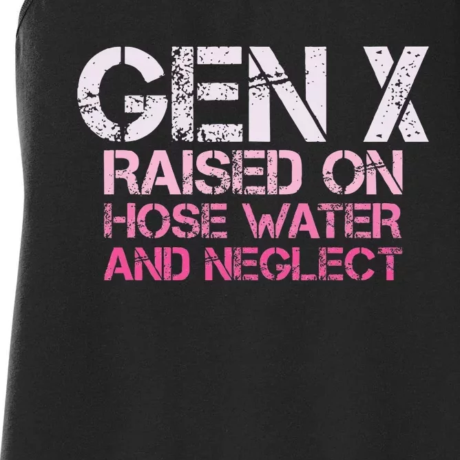 Gen X Raised On Hose Water And Neglect Humor Generation X Women's Racerback Tank