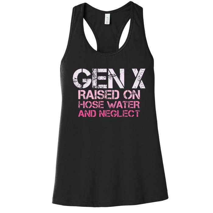 Gen X Raised On Hose Water And Neglect Humor Generation X Women's Racerback Tank