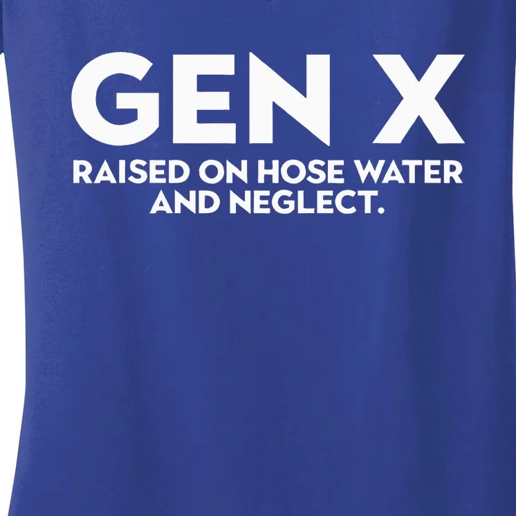 GEN X raised on hose water and neglect Humor Generation X Women's V-Neck T-Shirt