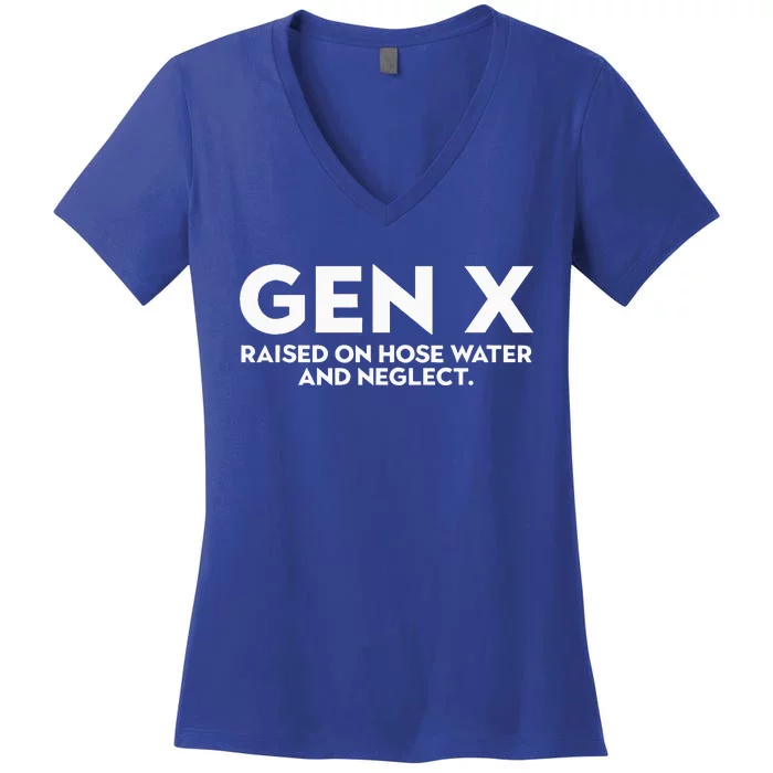 GEN X raised on hose water and neglect Humor Generation X Women's V-Neck T-Shirt