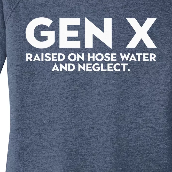 GEN X raised on hose water and neglect Humor Generation X Women's Perfect Tri Tunic Long Sleeve Shirt