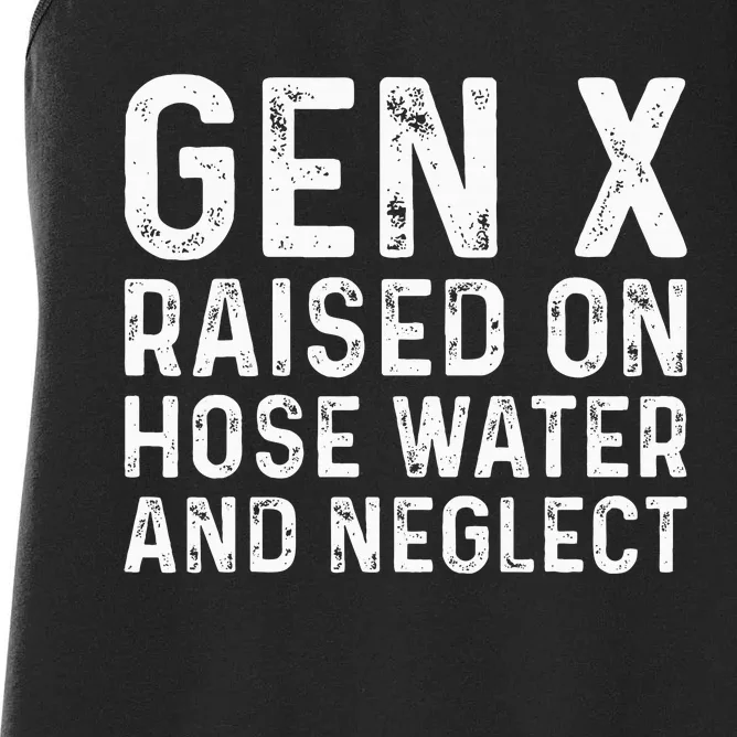 Generation X Raised On Hose Water And Neglect Women's Racerback Tank