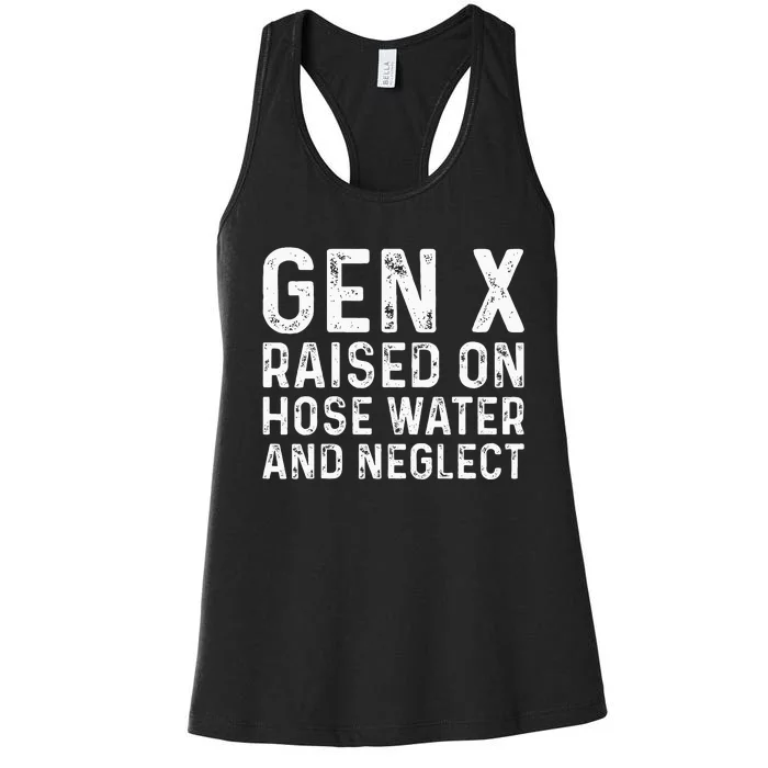 Generation X Raised On Hose Water And Neglect Women's Racerback Tank