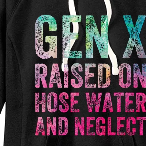 Gen X Raised On Hose Water And Neglect Women's Fleece Hoodie