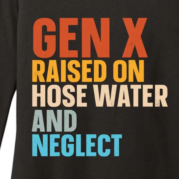 Gen X Raised On Hose Water And Neglect Womens CVC Long Sleeve Shirt