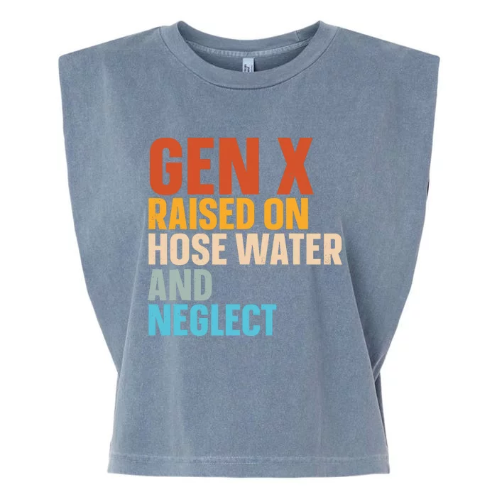 Gen X Raised On Hose Water And Neglect Garment-Dyed Women's Muscle Tee