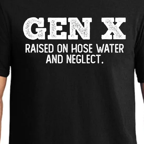 Gen X Raised On Hose Water And Neglect Pajama Set