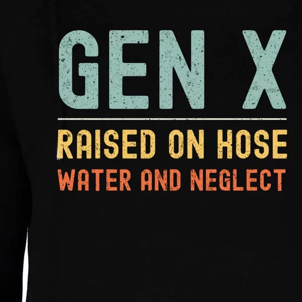 Gen X Raised On Hose Water And Neglect Retro Generation X Womens Funnel Neck Pullover Hood