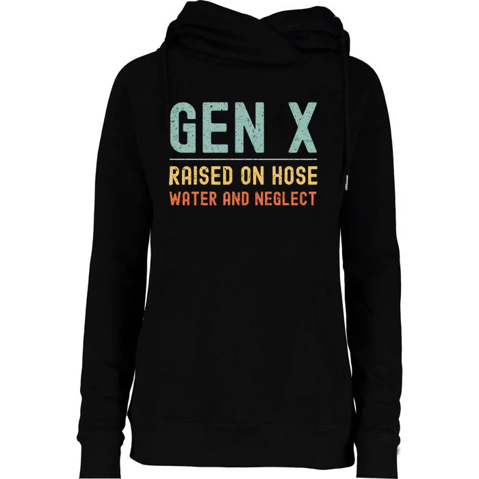 Gen X Raised On Hose Water And Neglect Retro Generation X Womens Funnel Neck Pullover Hood