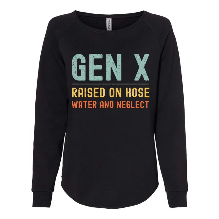 Gen X Raised On Hose Water And Neglect Retro Generation X Womens California Wash Sweatshirt