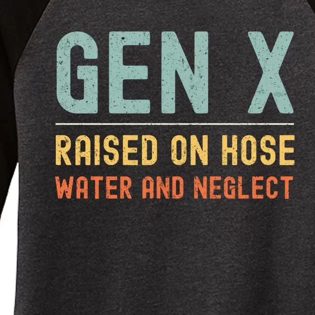 Gen X Raised On Hose Water And Neglect Retro Generation X Women's Tri-Blend 3/4-Sleeve Raglan Shirt