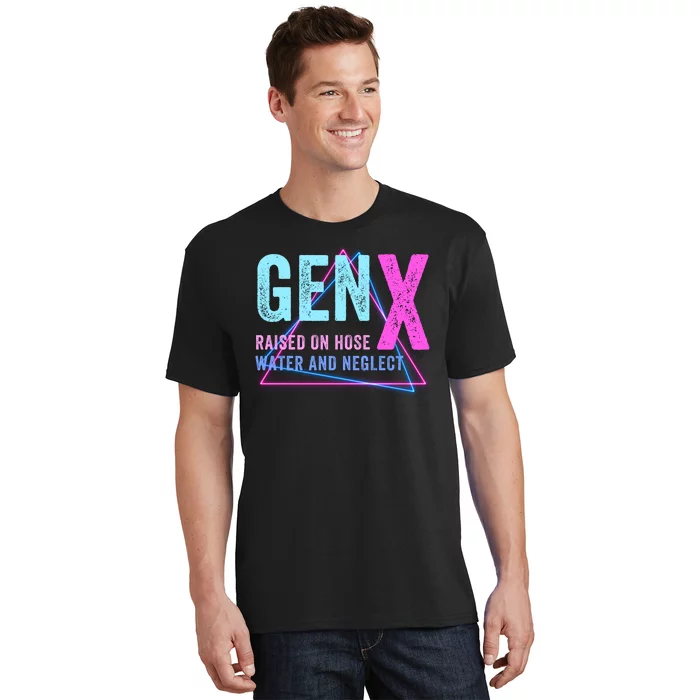 Gen X Raised On Hose Water And Neglect Funny Meme Vintage Generation X T-Shirt