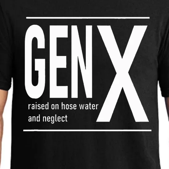 GEN X raised on hose water and neglect humor (C) Pajama Set