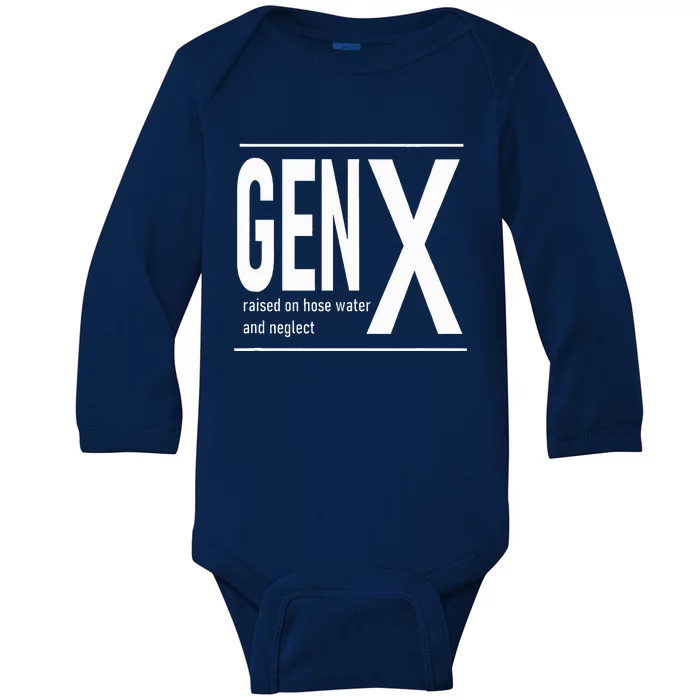 GEN X raised on hose water and neglect humor (C) Baby Long Sleeve Bodysuit