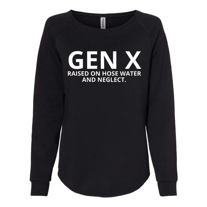 Gen X Raised On Hose Water And Neglect Womens California Wash Sweatshirt