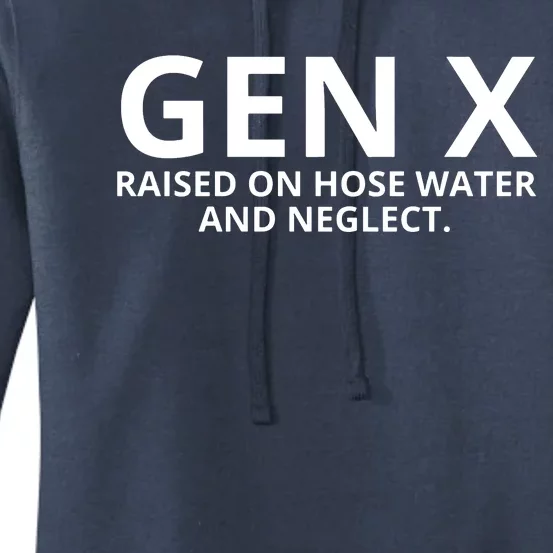 Gen X Raised On Hose Water And Neglect Women's Pullover Hoodie