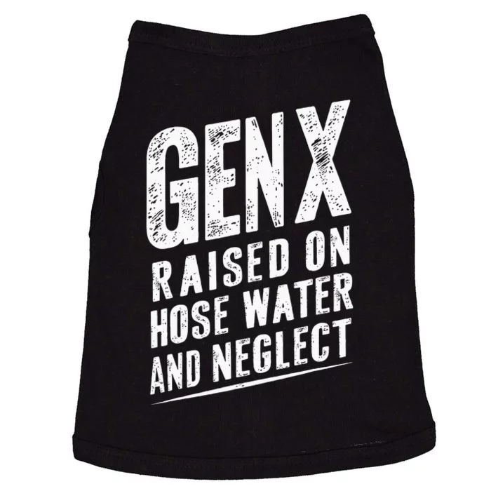 Gen X Raised On Hose Water And Neglect Gen X Doggie Tank