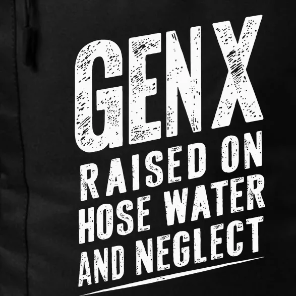 Gen X Raised On Hose Water And Neglect Gen X Daily Commute Backpack