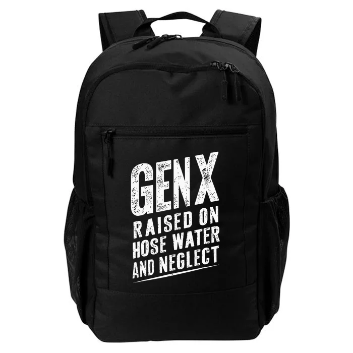 Gen X Raised On Hose Water And Neglect Gen X Daily Commute Backpack