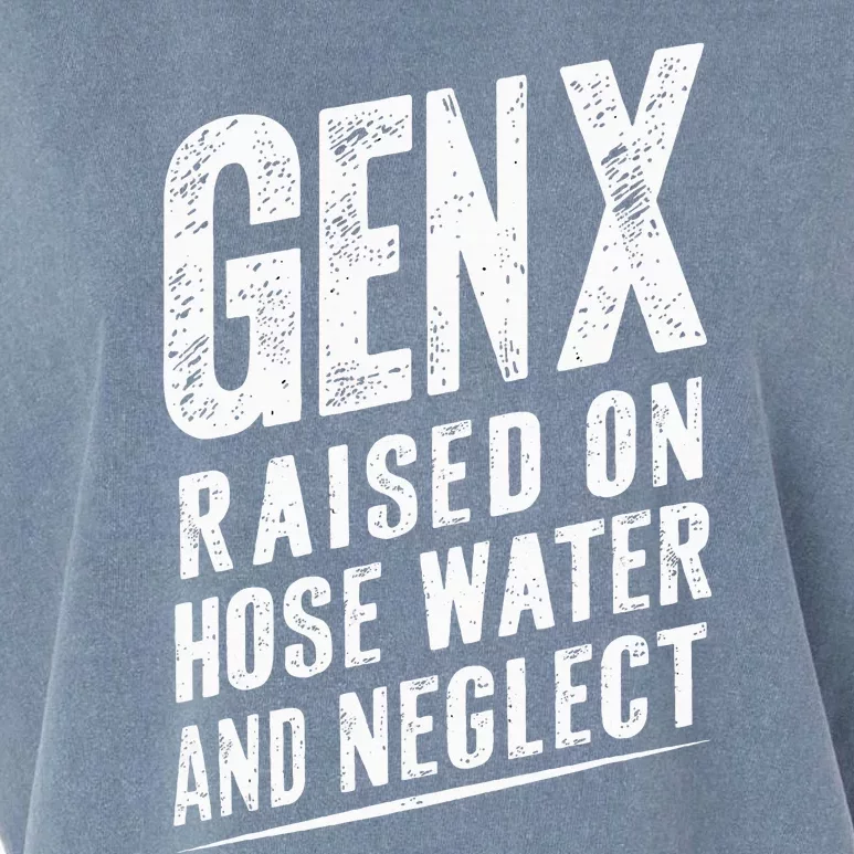 Gen X Raised On Hose Water And Neglect Gen X Garment-Dyed Women's Muscle Tee