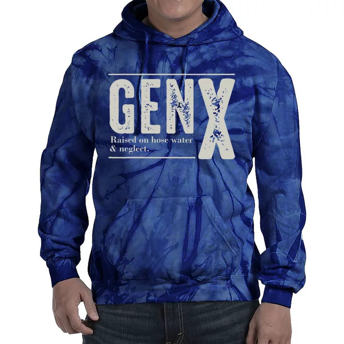 Gen X Raised On Hose Water And Neglect Humor Generation X Tie Dye Hoodie